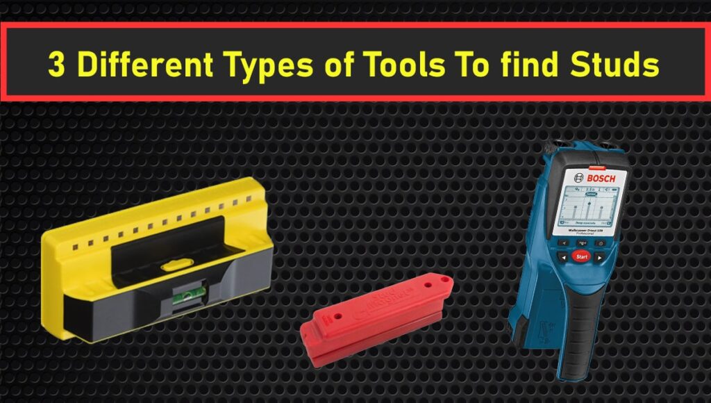 3 Different Types of Tools To find Studs