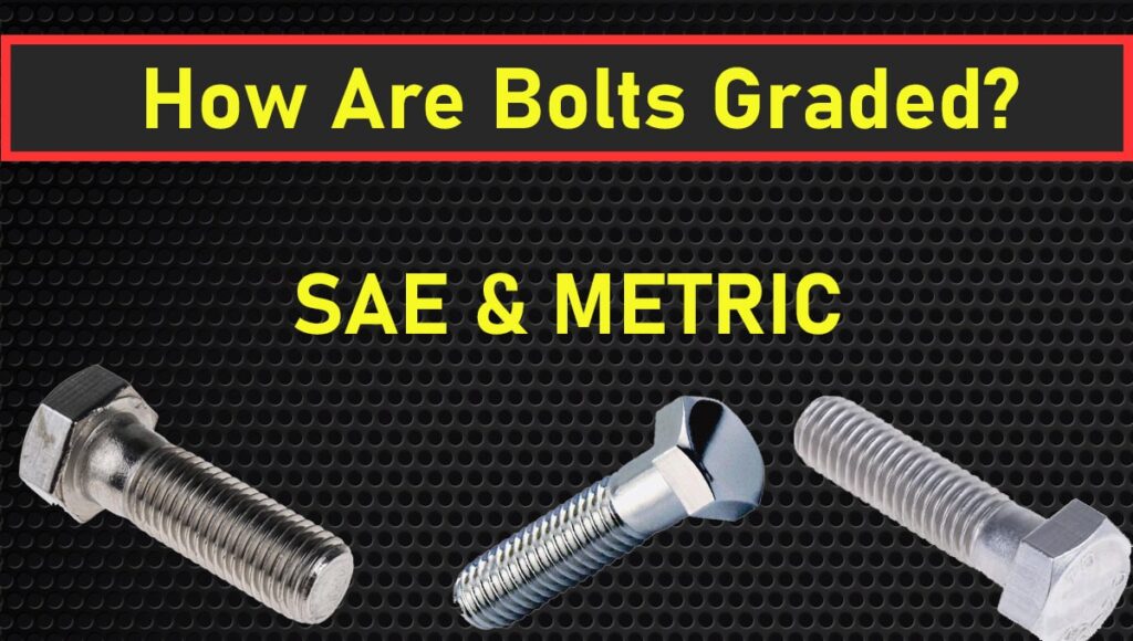How are bolts graded?