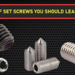 5 types of set screws you should learn about!