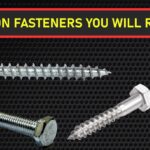 7 Most common fasteners you will run into